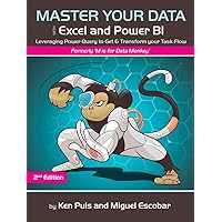 Master Your Data with Power Query in Excel and Power BI: Leveraging Power Query to Get & Transform Your Task Flow Master Your Data with Power Query in Excel and Power BI: Leveraging Power Query to Get & Transform Your Task Flow Paperback Kindle