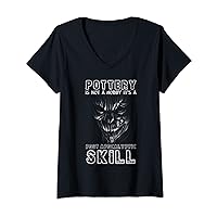 Womens Pottery Is Not A Hobby It's A Post Apocalyptic Skill Humor V-Neck T-Shirt