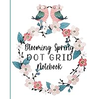 Blooming Spring Dot Grid Notebook: Planner Sketchbook Diary Journal