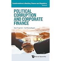 Political Corruption And Corporate Finance (Transformations In Banking, Finance And Regulation) Political Corruption And Corporate Finance (Transformations In Banking, Finance And Regulation) Hardcover Kindle