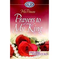 Prayers to My King (His Princess) Prayers to My King (His Princess) Hardcover Kindle