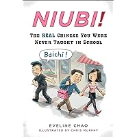 Niubi!: The Real Chinese You Were Never Taught in School Niubi!: The Real Chinese You Were Never Taught in School Paperback Kindle