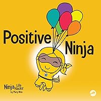 Positive Ninja: A Children’s Book About Mindfulness and Managing Negative Emotions and Feelings (Ninja Life Hacks) Positive Ninja: A Children’s Book About Mindfulness and Managing Negative Emotions and Feelings (Ninja Life Hacks) Paperback Kindle Audible Audiobook Hardcover