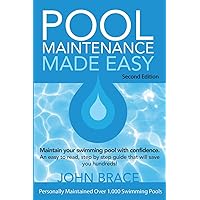 Pool Maintenance Made Easy (Second Edition) Pool Maintenance Made Easy (Second Edition) Paperback Kindle Spiral-bound