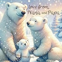 Baby Book from Grandparents : Love From Nana and Papa: A Tender and Heartwarming Gift from Grandparents to Grandchild Baby Book from Grandparents : Love From Nana and Papa: A Tender and Heartwarming Gift from Grandparents to Grandchild Paperback