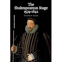 The Shakespearean Stage 1574–1642 The Shakespearean Stage 1574–1642 Paperback Kindle Hardcover