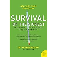 Survival of the Sickest: The Surprising Connections Between Disease and Longevity (P.S.) Survival of the Sickest: The Surprising Connections Between Disease and Longevity (P.S.) Paperback Audible Audiobook Kindle Hardcover Audio CD