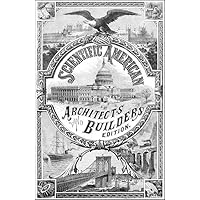 Scientific American Architects and Builders Edition, No. 26, Dec., 1887 Scientific American Architects and Builders Edition, No. 26, Dec., 1887 Kindle MP3 CD Library Binding