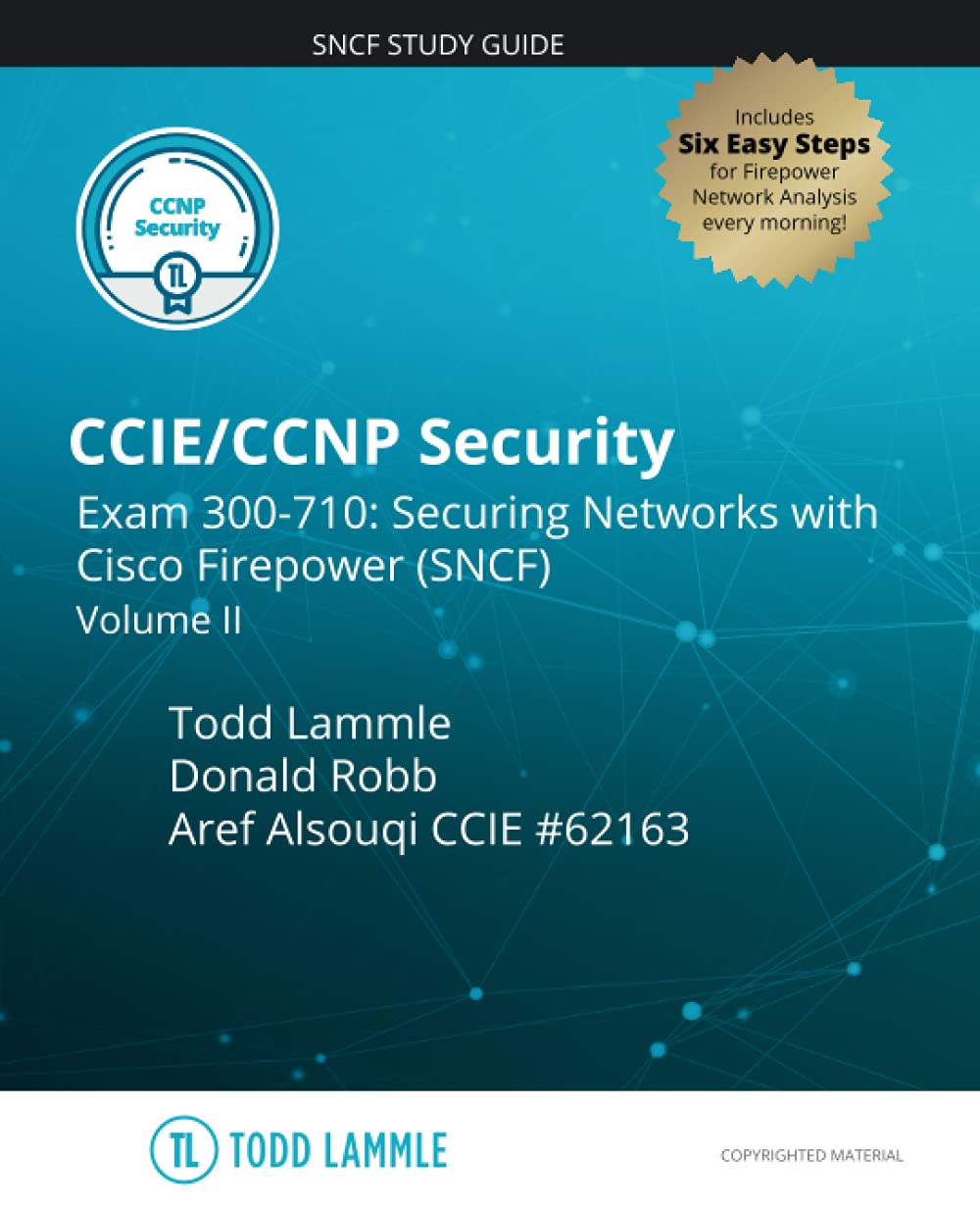 CCIE/CCNP Security Exam 300-710: Securing Networks with Cisco Firepower (SNCF): Volume II (Todd Lammle Authorized Study Guides)