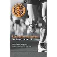 Run Faster Marathons: The Proven Path to PR