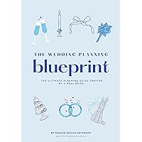 The Wedding Planning Blueprint: DIVE INTO THE ULTIMATE PLANNING GUIDE CRAFTED BY A REAL BRIDE WHO TRANSFORMED HER VISION INTO A BREATHTAKING CELEBRATION.