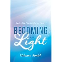 Becoming the Light: Realize Your True Enlightened Nature Becoming the Light: Realize Your True Enlightened Nature Kindle Hardcover