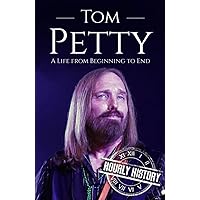 Tom Petty: A Life from Beginning to End (Biographies of Musicians) Tom Petty: A Life from Beginning to End (Biographies of Musicians) Kindle Audible Audiobook Hardcover Paperback
