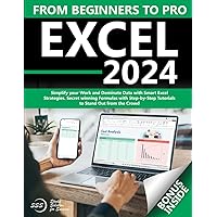 EXCEL: From Beginners to Pro | Simplify your Work and Dominate Data with Smart Excel Strategies| Secret winning Formulas with Step-by-Step Tutorials to Stand Out from the Crowd EXCEL: From Beginners to Pro | Simplify your Work and Dominate Data with Smart Excel Strategies| Secret winning Formulas with Step-by-Step Tutorials to Stand Out from the Crowd Paperback Kindle