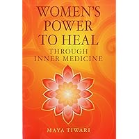 Women's Power to Heal: Through Inner Medicine Women's Power to Heal: Through Inner Medicine Paperback