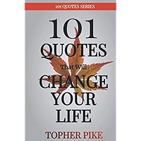 101 Quotes That Will Change Your Life: Words to inspire a new way of thinking