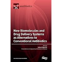 New Biomolecules and Drug Delivery Systems as Alternatives to Conventional Antibiotics