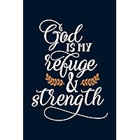 God is My Refuge and Strength: Christian Journal With Bible Verse Cover - Journal To Write In For Women And Girls