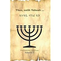 Thus, saith Yahuah: Manakahthey Scriptures (The Manakahthey Scriptures) (Hebrew Edition)