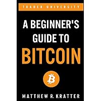 A Beginner's Guide To Bitcoin A Beginner's Guide To Bitcoin Paperback Kindle Audible Audiobook