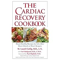 The Cardiac Recovery Cookbook: Heart Healthy Recipes for Life After Heart Attack or Heart Surgery The Cardiac Recovery Cookbook: Heart Healthy Recipes for Life After Heart Attack or Heart Surgery Paperback Kindle Spiral-bound