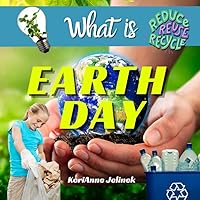 What is Earth Day? - Social Studies for Kids, Learn About How You Can Help the Earth, Earth Day Studies (What Holiday is That? Series) What is Earth Day? - Social Studies for Kids, Learn About How You Can Help the Earth, Earth Day Studies (What Holiday is That? Series) Paperback Kindle