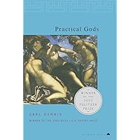 Practical Gods: Pulitzer Prize Winner (Penguin Poets) Practical Gods: Pulitzer Prize Winner (Penguin Poets) Paperback Kindle
