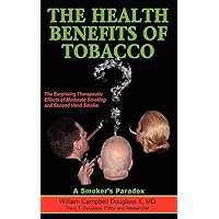 The Health Benefits of Tobacco The Health Benefits of Tobacco Paperback Kindle