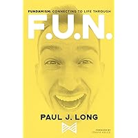 Fundamism: Connecting to Life Through F.U.N. Fundamism: Connecting to Life Through F.U.N. Paperback Audible Audiobook Kindle