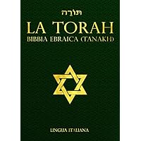 La Torah in italiano Pentateuco i primi cinque dei trentanove libri del Bibbia Tanakh è il riferimento centrale dell'ebraismo e ha una vasta gamma di ... da Dio tramite Mosè (Italian Edition)