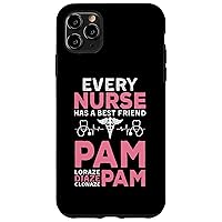 iPhone 11 Pro Max Nurse Best Friend Pam Diazepam Lorazepam Nursing RN LPN CNA Case