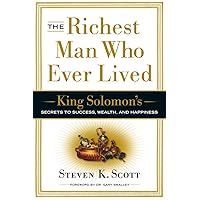 The Richest Man Who Ever Lived: King Solomon's Secrets to Success, Wealth, and Happiness The Richest Man Who Ever Lived: King Solomon's Secrets to Success, Wealth, and Happiness Hardcover Kindle Paperback