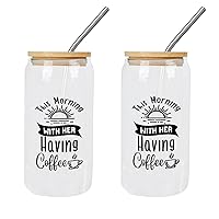 2 Pack Glass Tumbler with Straw This Morning With Her Haveing Coffee Glass Cup Cup Mothers Day Gifts Cups Great For for Soda Tea Cocktail