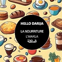 La nourriture - L'MAKLA (HELLO DARIJA - Les imagiers) (French Edition) La nourriture - L'MAKLA (HELLO DARIJA - Les imagiers) (French Edition) Paperback
