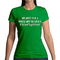 Who Wants to Be A Princess When You Can Be A Firefighter - Womens Crewneck T-Shirt