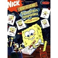 How To Draw SpongeBob Squarepants, 5 Splashy Styles(Nick) How To Draw SpongeBob Squarepants, 5 Splashy Styles(Nick) Paperback