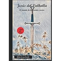 JESÚS DEL VALHALLA -I: EL MUNDO DE LAS MENTES VACÍAS (I) (Spanish Edition) JESÚS DEL VALHALLA -I: EL MUNDO DE LAS MENTES VACÍAS (I) (Spanish Edition) Paperback Hardcover