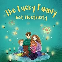 The Lucky Family Lost Electricity: An interactive quest, in which young kids learn about electricity through storytelling, educational images & ... learning, preschool, kindergarten, elementary