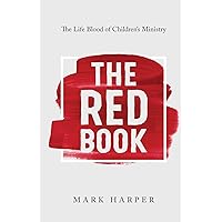 The Red Book: The Life Blood of Children's Ministry The Red Book: The Life Blood of Children's Ministry Paperback Kindle