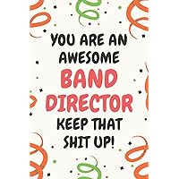 Band Director Gifts: Lined Blank Notebook Journal, a Funny and Appreciation Thank You Gift for Band Directors to Write in