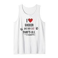 Funny I Love Soccer And My Cat Cats Lover Men Women Tank Top