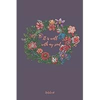 It is Well with my Soul Notebook: Beautiful 6” x 9” purple notebook, 120 lined pages, a great gift for family and friends! Perfect for your ... scriptures, prayers, inspirations and ideas.