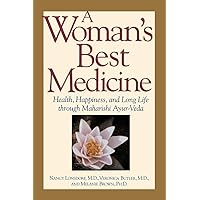 A Woman's Best Medicine: Health, Happiness, and Long Life through Maharishi Ayur-Veda A Woman's Best Medicine: Health, Happiness, and Long Life through Maharishi Ayur-Veda Paperback Hardcover
