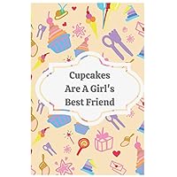 Cup Cake Are A Girl's Best Friend: Recipe Journal Book to Write In Favorite Recipes and Notes. Cute Personalized Empty Cookbook Gift for Baking. (The Recipe Journal)