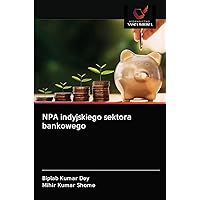 NPA indyjskiego sektora bankowego (Polish Edition)