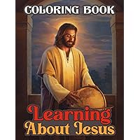 Learning About Jesus Adult Coloring Book For Women: Big Coloring Book for Adults Teen To Stress Relief | Perfect Gift For Him Her Men Women For Christmas Birthday