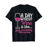 Funny Day Without Wine T-Shirt