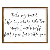 ArogGeld Wall Art- Wood Sign Take My Hand, take My Whole Life Too, Framed Wood Sign, Best Present