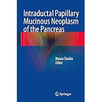 Intraductal Papillary Mucinous Neoplasm of the Pancreas Intraductal Papillary Mucinous Neoplasm of the Pancreas Kindle Hardcover Paperback