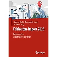 Fehlzeiten-Report 2023: Zeitenwende – Arbeit gesund gestalten (German Edition) Fehlzeiten-Report 2023: Zeitenwende – Arbeit gesund gestalten (German Edition) Paperback